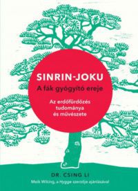  - Sinrin-joku - A fák gyógyító ereje