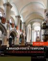 A brassói Fekete templom - reformáció és renováció