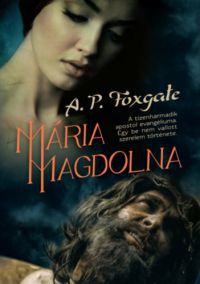 A. P. Foxgate - Mária Magdolna