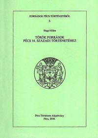 Hegyi Klára - Török források Pécs 16. századi történetéhez