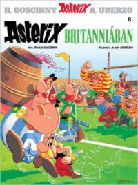 Albert Uderzo, René Goscinny - Asterix 8. - Asterix Britanniában