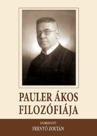 Frenyó Zoltán (szerk.) - Pauler Ákos filozófiája
