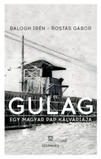 Balogh Irén, Rostás Gábor - Gulag