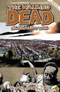 Robert Kirkman - The Walking Dead - Élőhalottak 16.