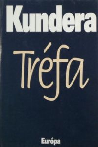 Milan Kundera - Tréfa