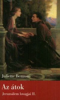 Juliette Benzoni - Az átok - Jeruzsálem lovagjai II.