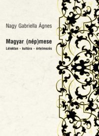 Nagy Gabriella Ágnes - Magyar (nép)mese