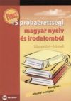 Plusz 15 próbaérettségi magyar nyelv és irodalomból középszint írásbeli