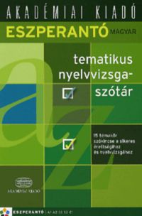  - Eszperantó-magyar tematikus nyelvvizsgaszótár