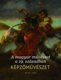 Papp Júlia, Király Erzsébet - A magyar művészet a 19. században. Képzőművészet