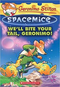 Geronimo Stilton - Space Mice-We'll Bite Your Tail, Geronimo