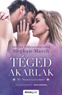 Meghan March - Téged akarlak