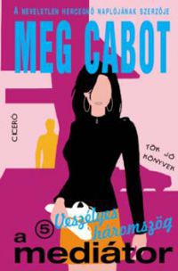 Meg Cabot - A mediátor 5. - Veszélyes háromszög