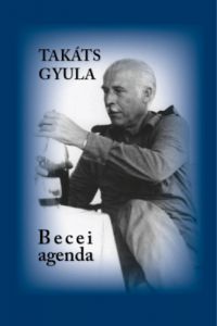 Takáts Gyula - Becei agenda