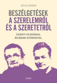 Révai Gábor - Beszélgetések a szerelemről és a szeretetről