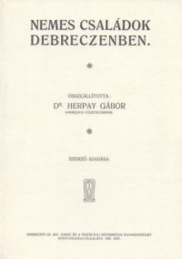 Herpay Gábor - Nemes családok Debreczenben
