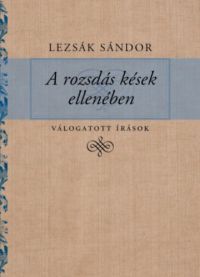 Lezsák Sándor - A rozsdás kések ellenében