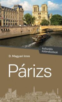 D. Magyari Imre - Párizs - kulturális kalandozások