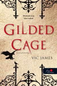 Vic James - Gilded Cage - Aranykalitka (Sötét képességek 1.)