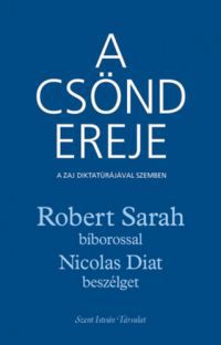Robert Sarah, Nicolas Diat - A csönd ereje