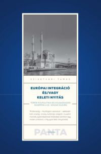 Szigetvári Tamás - Európai integráció és/vagy keleti nyitás