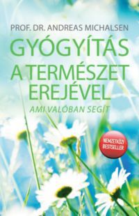 Michalsen, Prof.dr.andreas - Gyógyítás a természet erejével