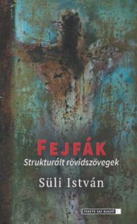 Süli István - Fejfák