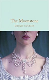 Wilkie Collins - The Moonstone