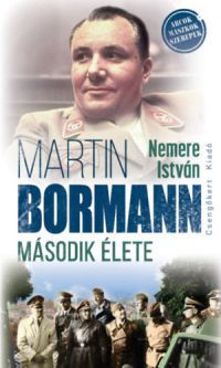 Nemere István - Martin Bormann második élete