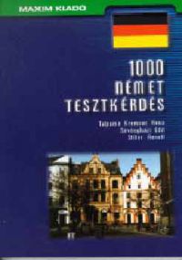 Talpainé Kremser Anna; Stiller; Sövényházi - 1000 német tesztkérdés