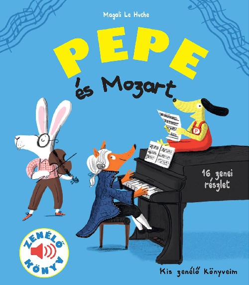 Lehuche, Magali - Pepe és Mozart - Zenélő könyv