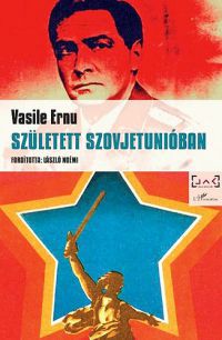 Vasile Ernu - Született Szovjetunióban