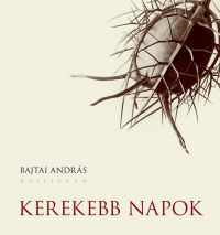 Bajtai András - Kerekebb napok