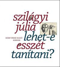 Szilágyi Júlia - Lehet-e esszét tanítani?