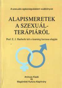 Dr. Szilágyi Vilmos (szerk.) - Alapismeretek a szexuálterápiáról