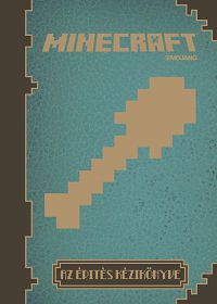 Balázs Eszter - Minecraft - Az építés kézikönyve