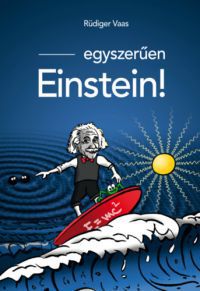 Rüdiger Vaas - Egyszerűen Einstein!