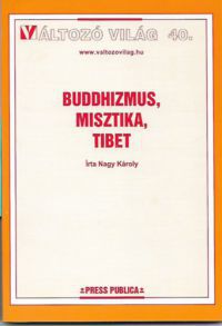 Nagy Károly - Buddhizmus, misztika, Tibet