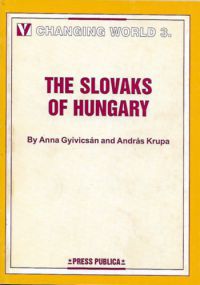 Gyivicsán Anna; Krupa András - The Slovaks of Hungary