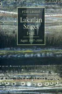 Füzi László - Lakatlan sziget I-III. (Napló 1997-1999)