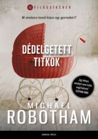 Michael Robotham - Dédelgetett titkok