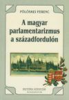 A magyar parlamentarizmus a századfordulón