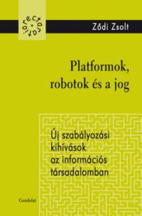 Ződi Zsolt - Platformok, robotok és a jog