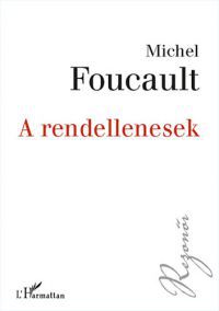 Michel Foucault - A rendellenesek