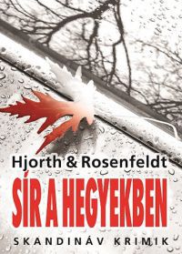 Hans Rosenfeldt; Michael Hjorth - Sír a hegyekben