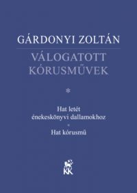 Gárdonyi Zoltán - Válogatott kórusművek