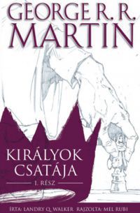 George R. R. Martin, Landry Q. Walker - Trónok harca: Királyok csatája I.