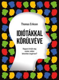 Thomas Erikson - Idiótákkal körülvéve