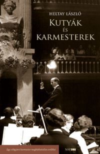 Heltay László - Kutyák és karmesterek