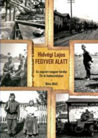 Hidvégi Lajos - Fegyver alatt